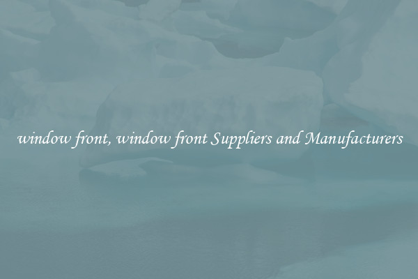 window front, window front Suppliers and Manufacturers