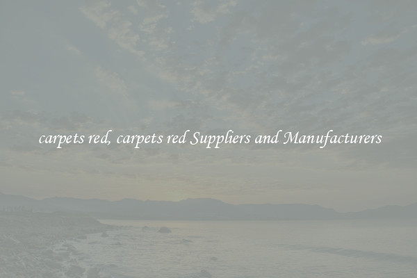carpets red, carpets red Suppliers and Manufacturers
