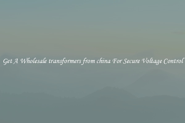 Get A Wholesale transformers from china For Secure Voltage Control