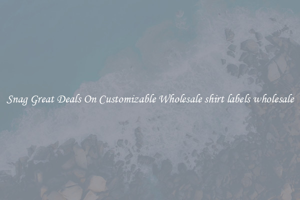 Snag Great Deals On Customizable Wholesale shirt labels wholesale
