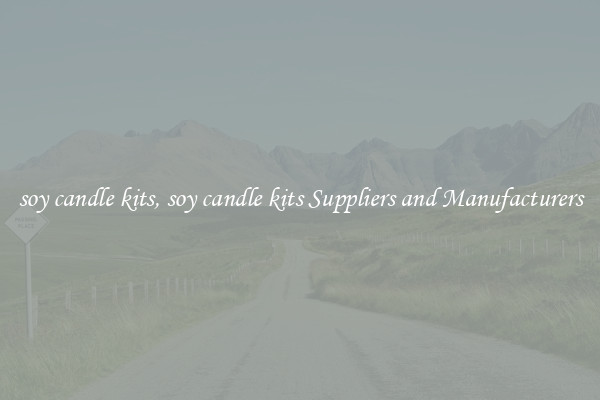 soy candle kits, soy candle kits Suppliers and Manufacturers