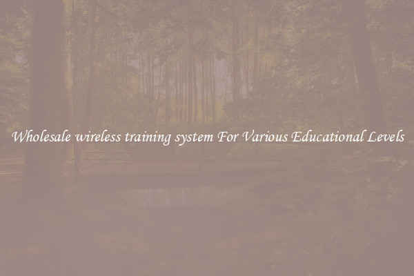 Wholesale wireless training system For Various Educational Levels