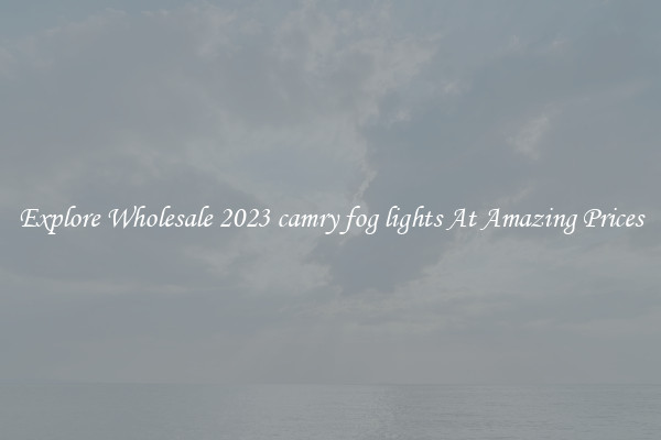 Explore Wholesale 2023 camry fog lights At Amazing Prices