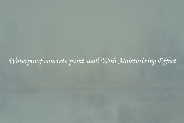 Waterproof concrete paint wall With Moisturizing Effect