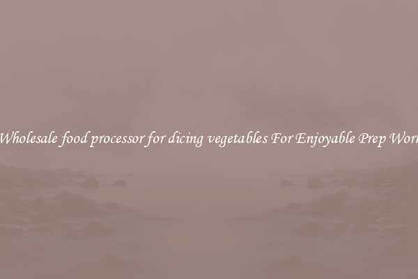 Wholesale food processor for dicing vegetables For Enjoyable Prep Work
