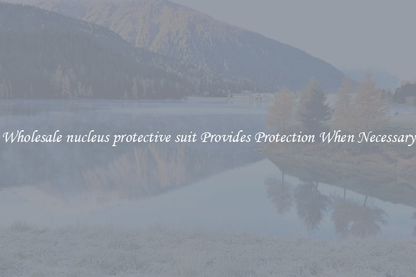 Wholesale nucleus protective suit Provides Protection When Necessary