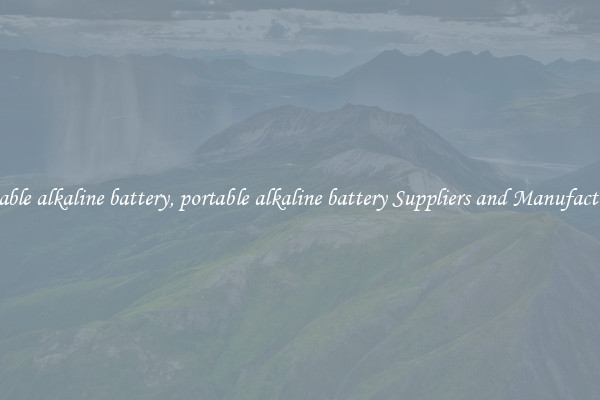 portable alkaline battery, portable alkaline battery Suppliers and Manufacturers