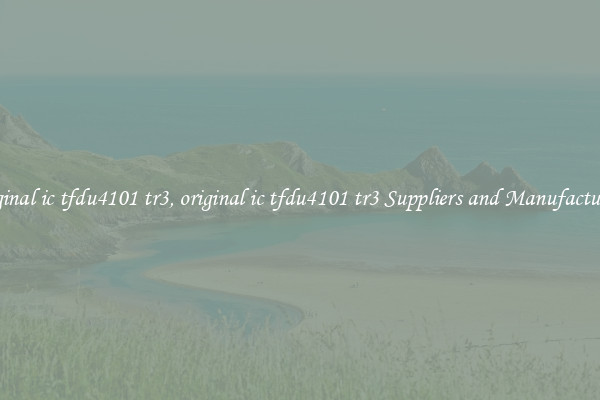 original ic tfdu4101 tr3, original ic tfdu4101 tr3 Suppliers and Manufacturers
