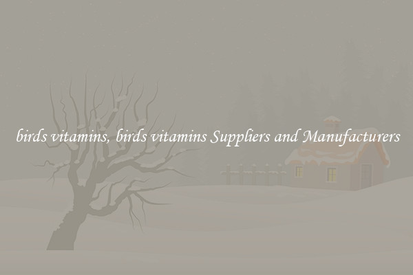 birds vitamins, birds vitamins Suppliers and Manufacturers