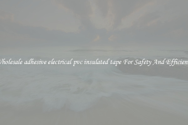 Wholesale adhesive electrical pvc insulated tape For Safety And Efficiency