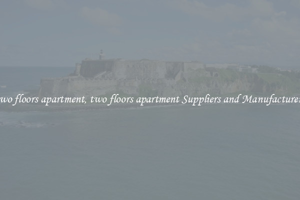 two floors apartment, two floors apartment Suppliers and Manufacturers
