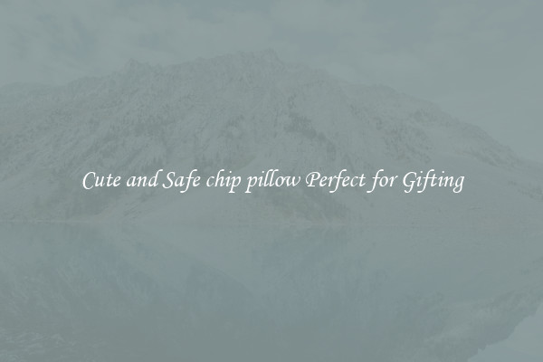Cute and Safe chip pillow Perfect for Gifting