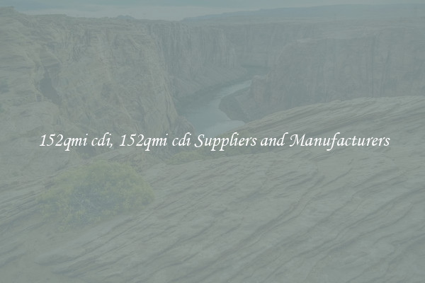 152qmi cdi, 152qmi cdi Suppliers and Manufacturers