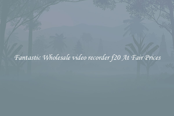 Fantastic Wholesale video recorder f20 At Fair Prices