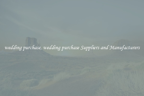 wedding purchase, wedding purchase Suppliers and Manufacturers