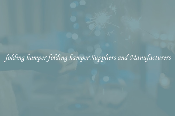 folding hamper folding hamper Suppliers and Manufacturers