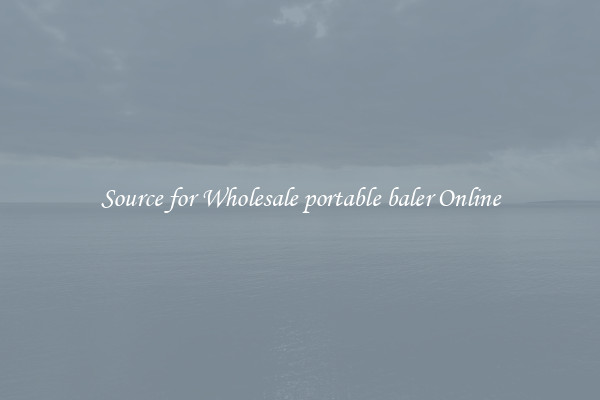 Source for Wholesale portable baler Online