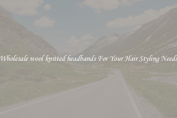 Wholesale wool knitted headbands For Your Hair Styling Needs