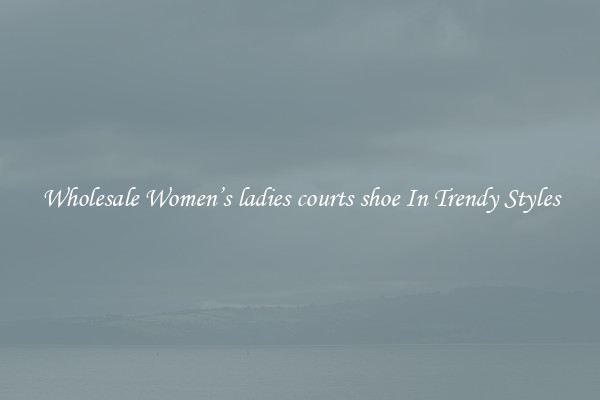 Wholesale Women’s ladies courts shoe In Trendy Styles