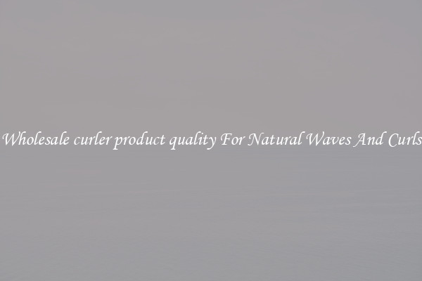 Wholesale curler product quality For Natural Waves And Curls