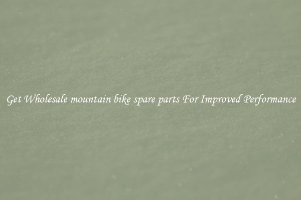 Get Wholesale mountain bike spare parts For Improved Performance
