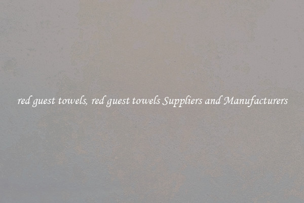 red guest towels, red guest towels Suppliers and Manufacturers