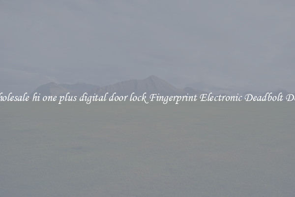 Wholesale hi one plus digital door lock Fingerprint Electronic Deadbolt Door 