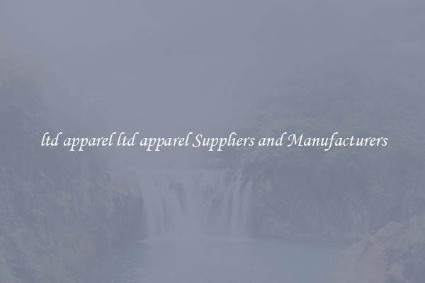 ltd apparel ltd apparel Suppliers and Manufacturers